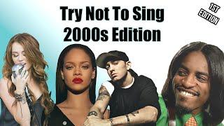 Try Not to Sing Along Challenge 2000s Edition (99.9% Fail)