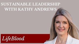 Sustainable Leadership with Kathy Andrews