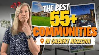 Where To Retire in Gilbert Arizona | Best Gilbert 55+ Communities To Move To