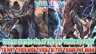THEO DI NGUYỆN CỦA SƯ TÔN QUỲ TRƯỚC MỘ 5 NĂM, TỪ MỘT THIẾU NIÊN THIÊN TÀI TRỞ THÀNH PHẾ NHÂN FULL 71