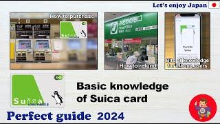 Basic knowledge of  Japan’s Suica 2024  [Let's enjoy Japan ]