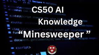 CS50 AI - Knowledge - Minesweeper  (2024) - حل تمرین دوره هوش مصنوعی سی اس فیفتی هاروارد