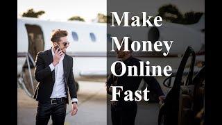 How to Make Money Online Fast 2018