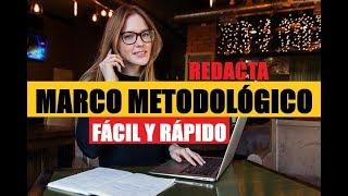 CÓMO REDACTAR EL MARCO METODOLÓGICO PASO A PASO | MUESTRO EJEMPLO