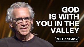 How to Trust God In the Valleys of Life - Bill Johnson Sermon | Bethel Church