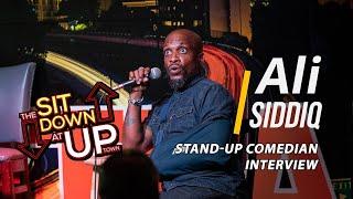 Ali Siddiq | Ep 051 | THE SIT DOWN AT UPTOWN Full Episode | Stand Up Comedian Interview