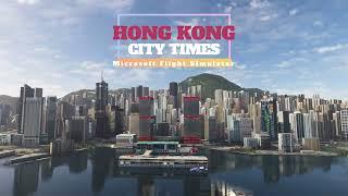 Microsoft Flight Simulator 2020 | Hong Kong City Times v2.1