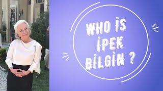 Who is Ipek Bilgin?