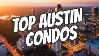 Explore the top destinations to buy a downtown Austin condo