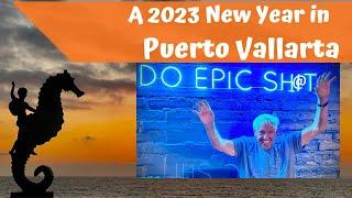 A 2023 New Year in Puerto Vallarta Mexico