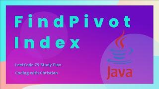 Solving the 'Find Pivot Index' Problem in Java LeetCode 75 Study Plan