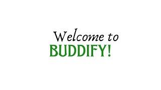 "Welcome to Buddify: An Introduction"