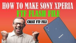 HOW TO MAKE SONY XPERIA FTF FLASH FILE Eazy  Solution....Step By Step...