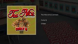 Curly Q - "Too Nice" (Official Audio)