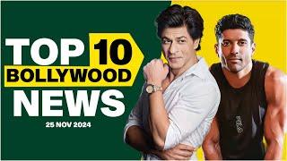 Top 10 Bollywood News | 25th November 2024 | Shah Rukh Khan |Farhan Akhtar #bollywood #bollywoodnews