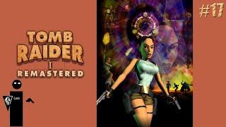 Tomb Raider 1 Remastered #17 Found the last lead bar