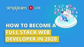 How To Become A Full Stack Web Developer In 2020 | Full Stack Developer Roadmap 2020 | Simplilearn