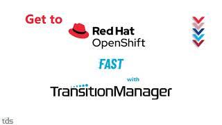 TransitionManager Accelerates VMware to OpenShift Migrations