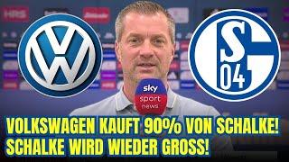 MEGA-DEAL: VOLKSWAGEN übernimmt 90% der SCHALKE-Anteile | S04 nachrichten heute