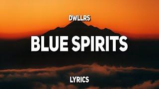 DWLLRS - Blue Spirits (Lyrics)