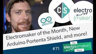 Electromaker of the Month, New Arduino Portenta Shield, and more!