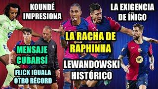 RAPHINHA EN RACHA | LEWY HISTÓRICO | KOUNDÉ IMPRESIONA | IÑIGO EXIGENTE | CUBARSÍ MENSAJE | RÉCORD..