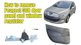 How to remove peugeot 308 Door panel and window regulator , 2008-2013