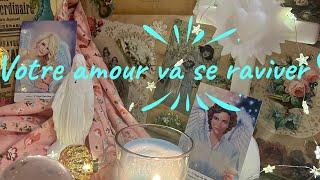 Tirage sentimental intemporel ️ Votre amour va se raviver ️