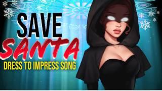 Save Santa -- full ver. | Dress To Impress【sung by Anna】