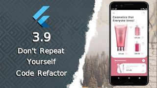 3.9) Don't Repeat Yourself, Code Refactor | The Complete (FREE) Flutter Course