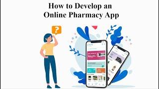 How To Develop An Online Pharmacy App