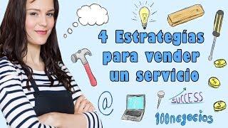 4 Estrategias para Vender un Servicio