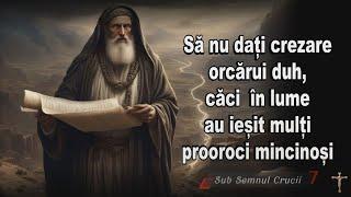 Să nu dați crezare oricarui duh, căci în lume au ieșit mulți prooroci mincinoși!