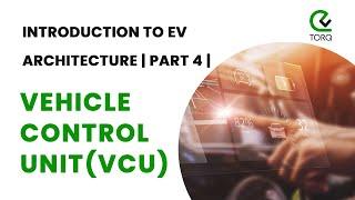 Introduction to EV Architecture  | Part 4  | vehicle control unit (VCU)| Febin Jishal