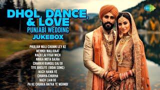 Dhol, Dance, & Love: Punjabi Wedding Jukebox | Phulian Wali Chunni Ley Ke | Mehndi Wali Raat