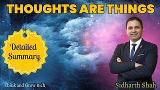 Thoughts Are Things -Detailed Summary | Sidharth Shah | Think And Grow Rich