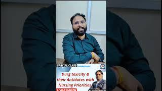 Durg toxicity and their antidotes with Nursing priorities