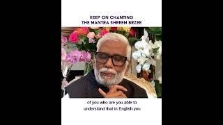 Keep On Chanting The Mantra Shreem Brzee