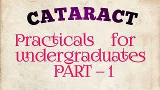 CATARACT -Practicals for undergraduates PART -1/ Types of CATARACT/Grading of CATARACT/ IRIS SHADOW