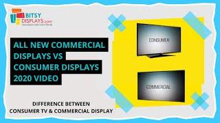 ALL NEW COMMERCIAL DISPLAYS V/S CONSUMER DISPLAYS 2020 VIDEO. (WHAT IS BEST FOR YOUR BUSINESS?)