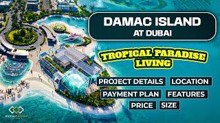 Damac Island | Damac Properties | Price | Size | Amenities | Payment Plan | Project Details