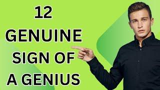 The 12 unmistakable signs of genuine intelligence