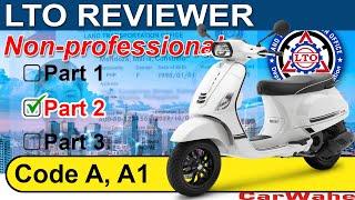 PART 2 of 3 LTO Exam Reviewer TAGALOG | Code A1 A2 MOTORCYCLE | Nonprofessional | CarWahe