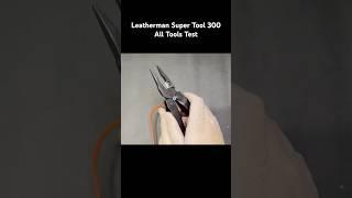 Leatherman Super Tool 300 all tools test #leatherman #multitool #super #tool #300 #test #review #edc