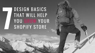 7 Design Basics That Will Help You Grow Your Shopify Store