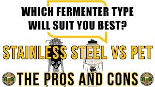 Pet Plastic Vs Stainless Steel Fermenters For HomeBrewers