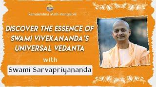 Discover the Essence of Swami Vivekananda's Universal Vedanta With Swami Sarvapriyananda