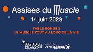 Les Assises du Muscle - Le muscle tout au long de la vie (table ronde 2) | AFM-Téléthon