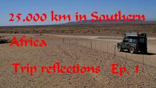 Reflections on 25,000 km in Southern Africa. Episode 1