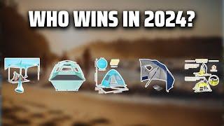 The Best Beach Tents in 2024 - Must Watch Before Buying!